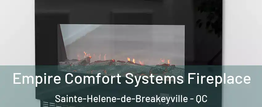  Empire Comfort Systems Fireplace Sainte-Helene-de-Breakeyville - QC