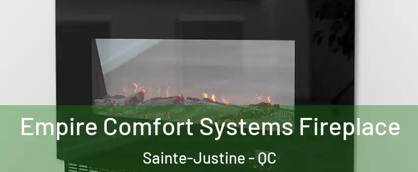 Empire Comfort Systems Fireplace Sainte-Justine - QC