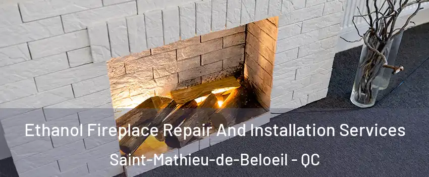 Ethanol Fireplace Repair And Installation Services Saint-Mathieu-de-Beloeil - QC