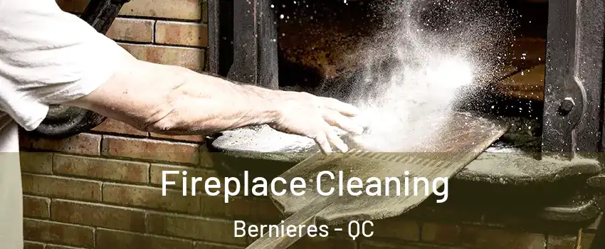 Fireplace Cleaning Bernieres - QC