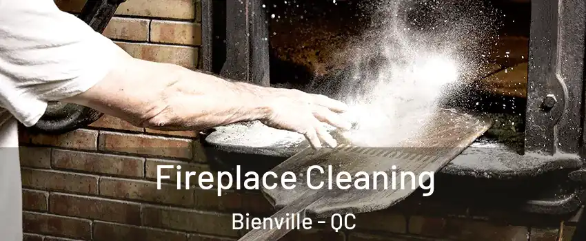  Fireplace Cleaning Bienville - QC