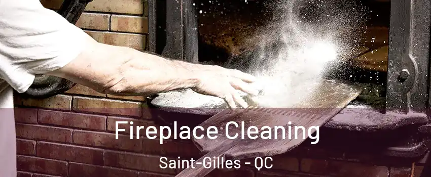 Fireplace Cleaning Saint-Gilles - QC