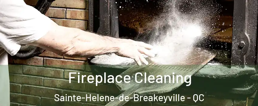  Fireplace Cleaning Sainte-Helene-de-Breakeyville - QC