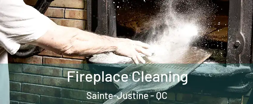 Fireplace Cleaning Sainte-Justine - QC