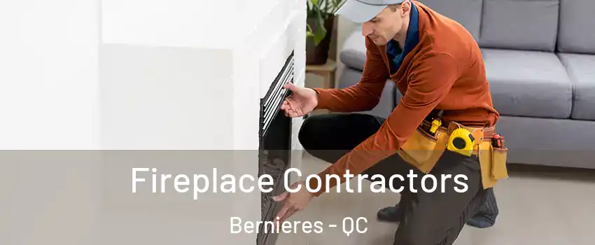 Fireplace Contractors Bernieres - QC