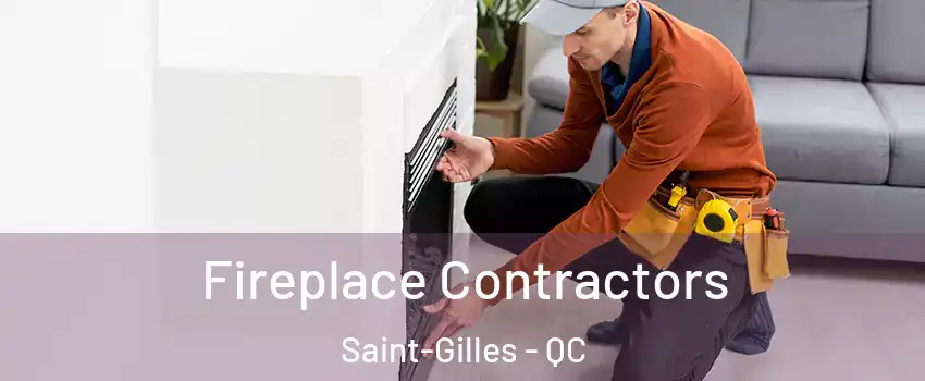 Fireplace Contractors Saint-Gilles - QC