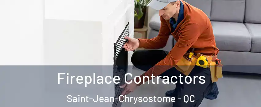 Fireplace Contractors Saint-Jean-Chrysostome - QC