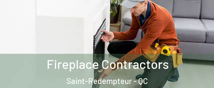 Fireplace Contractors Saint-Redempteur - QC