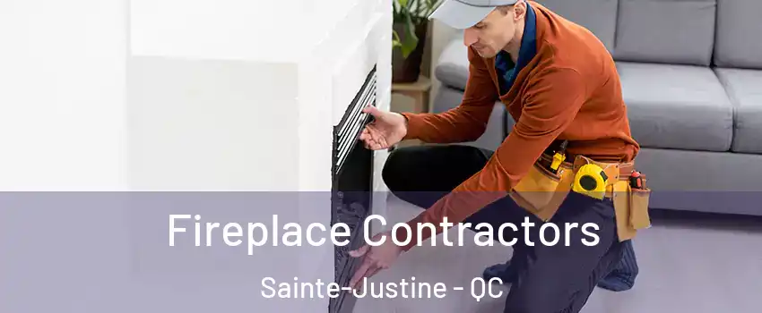 Fireplace Contractors Sainte-Justine - QC
