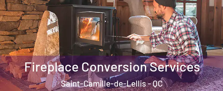  Fireplace Conversion Services Saint-Camille-de-Lellis - QC
