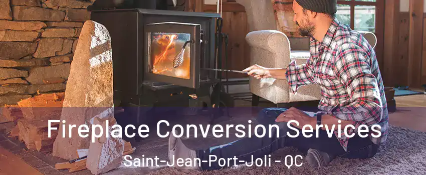  Fireplace Conversion Services Saint-Jean-Port-Joli - QC