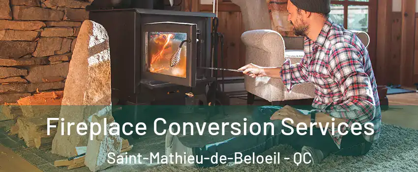  Fireplace Conversion Services Saint-Mathieu-de-Beloeil - QC