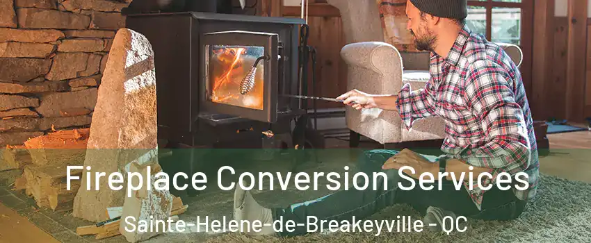 Fireplace Conversion Services Sainte-Helene-de-Breakeyville - QC