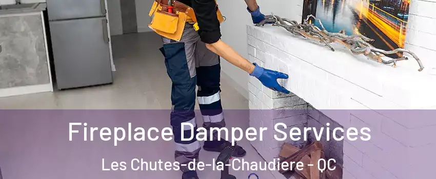 Fireplace Damper Services Les Chutes-de-la-Chaudiere - QC