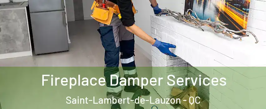  Fireplace Damper Services Saint-Lambert-de-Lauzon - QC