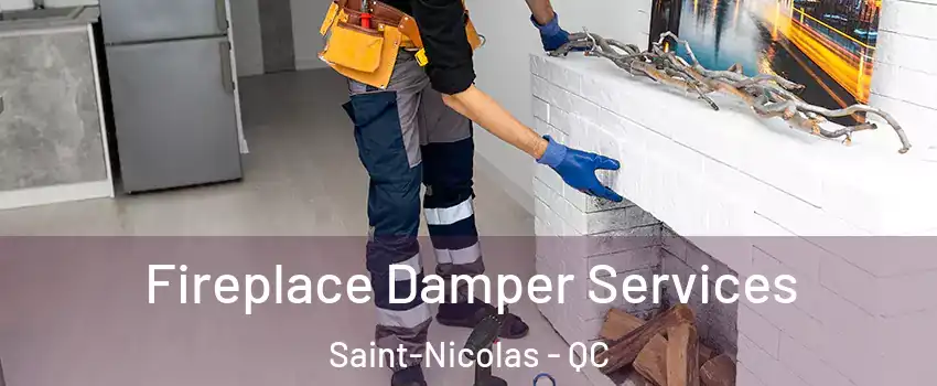 Fireplace Damper Services Saint-Nicolas - QC