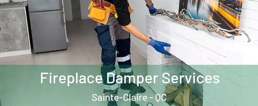 Fireplace Damper Services Sainte-Claire - QC