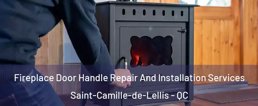 Fireplace Door Handle Repair And Installation Services Saint-Camille-de-Lellis - QC