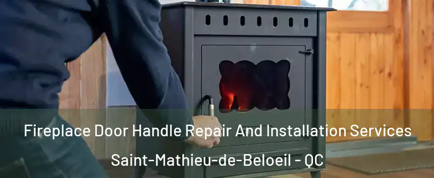 Fireplace Door Handle Repair And Installation Services Saint-Mathieu-de-Beloeil - QC