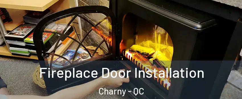  Fireplace Door Installation Charny - QC