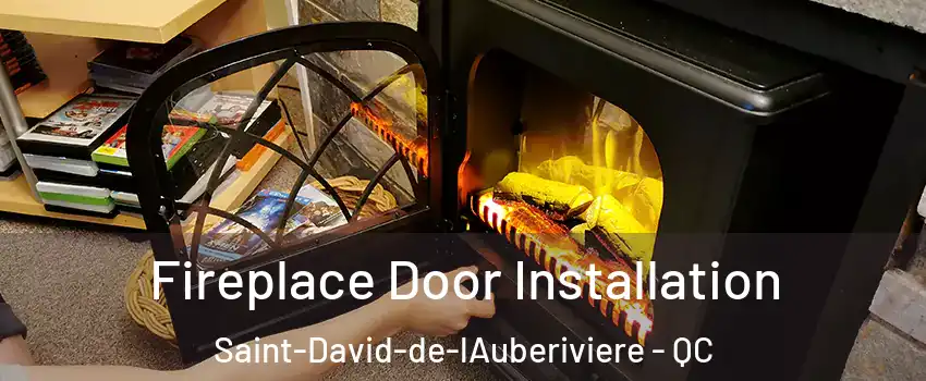 Fireplace Door Installation Saint-David-de-lAuberiviere - QC