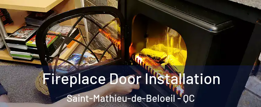 Fireplace Door Installation Saint-Mathieu-de-Beloeil - QC