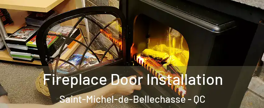 Fireplace Door Installation Saint-Michel-de-Bellechasse - QC