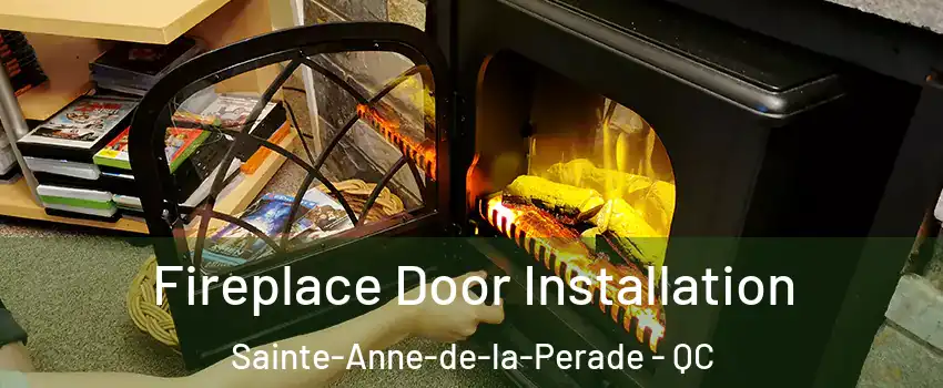 Fireplace Door Installation Sainte-Anne-de-la-Perade - QC