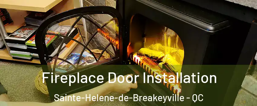 Fireplace Door Installation Sainte-Helene-de-Breakeyville - QC