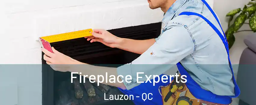  Fireplace Experts Lauzon - QC