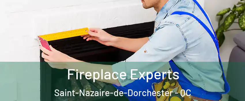  Fireplace Experts Saint-Nazaire-de-Dorchester - QC