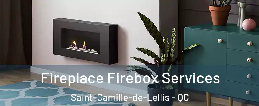  Fireplace Firebox Services Saint-Camille-de-Lellis - QC