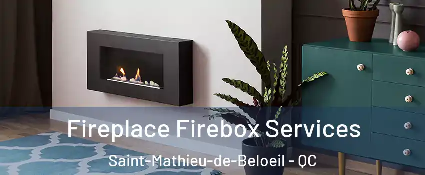 Fireplace Firebox Services Saint-Mathieu-de-Beloeil - QC