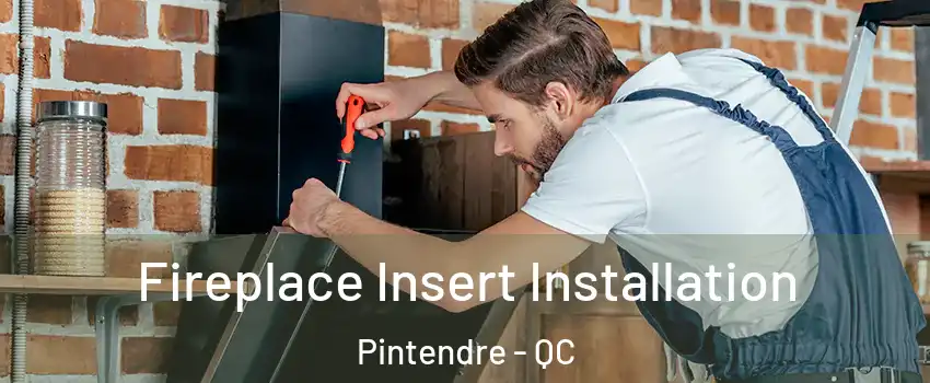  Fireplace Insert Installation Pintendre - QC