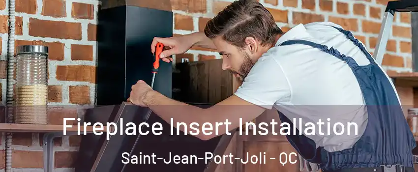  Fireplace Insert Installation Saint-Jean-Port-Joli - QC