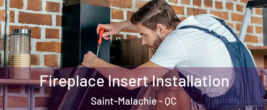  Fireplace Insert Installation Saint-Malachie - QC