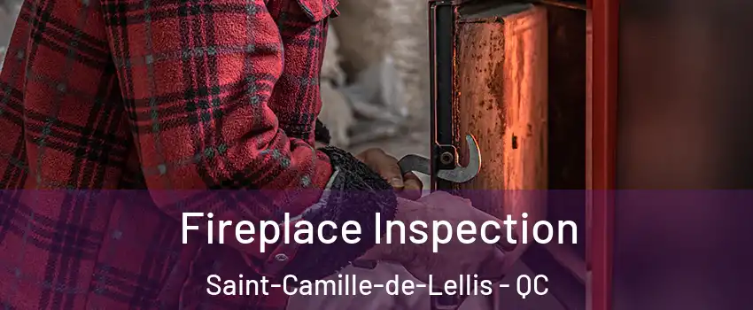Fireplace Inspection Saint-Camille-de-Lellis - QC