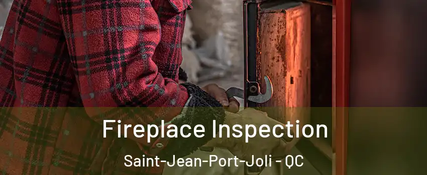 Fireplace Inspection Saint-Jean-Port-Joli - QC