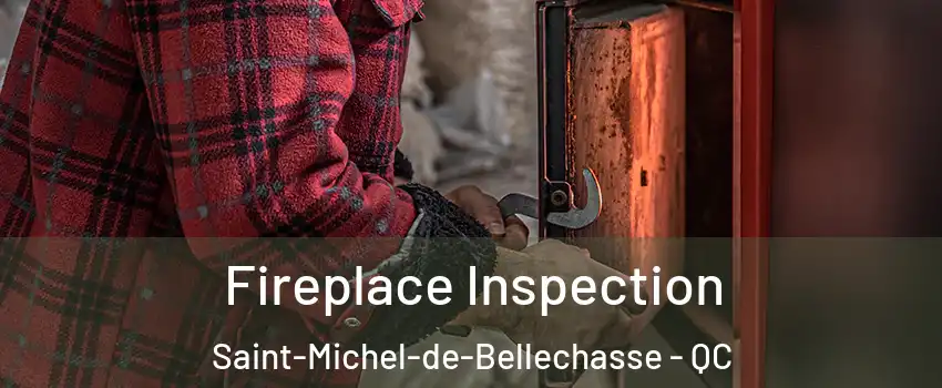 Fireplace Inspection Saint-Michel-de-Bellechasse - QC