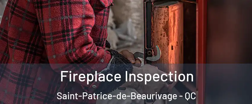 Fireplace Inspection Saint-Patrice-de-Beaurivage - QC