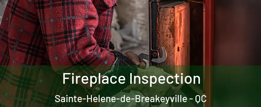 Fireplace Inspection Sainte-Helene-de-Breakeyville - QC