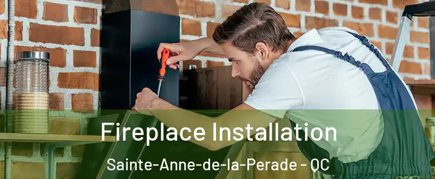 Fireplace Installation Sainte-Anne-de-la-Perade - QC