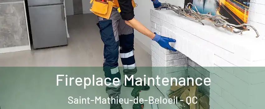 Fireplace Maintenance Saint-Mathieu-de-Beloeil - QC