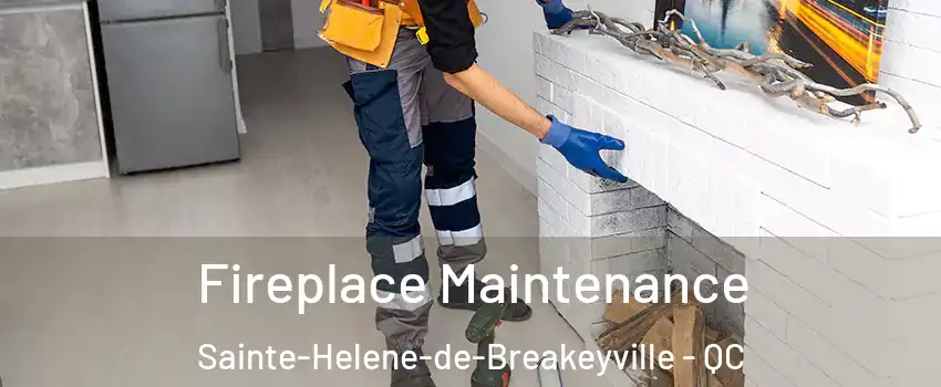 Fireplace Maintenance Sainte-Helene-de-Breakeyville - QC