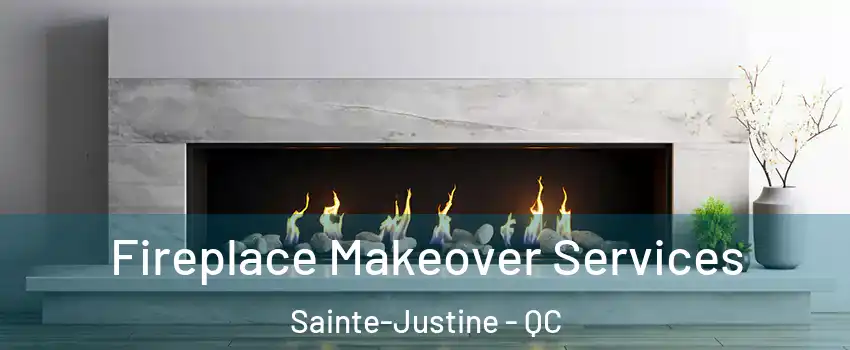  Fireplace Makeover Services Sainte-Justine - QC