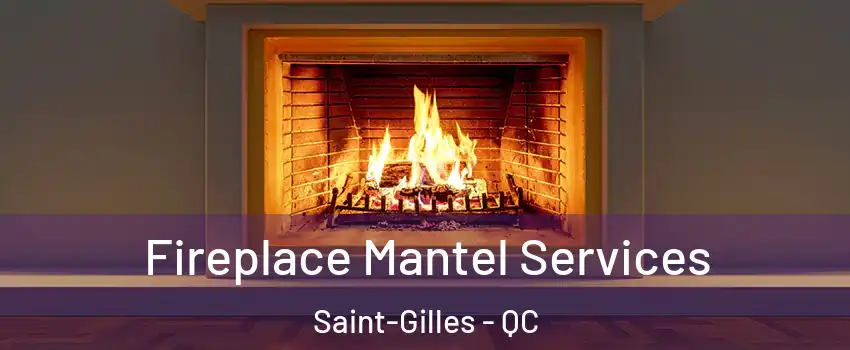 Fireplace Mantel Services Saint-Gilles - QC