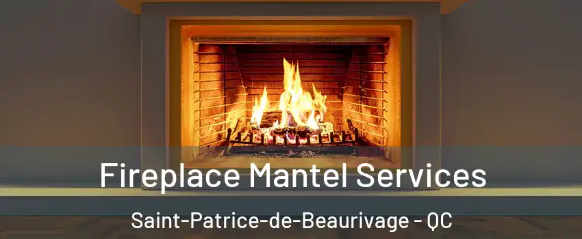 Fireplace Mantel Services Saint-Patrice-de-Beaurivage - QC