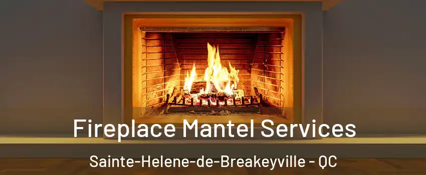 Fireplace Mantel Services Sainte-Helene-de-Breakeyville - QC