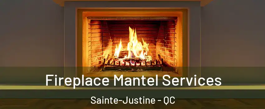  Fireplace Mantel Services Sainte-Justine - QC