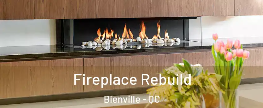 Fireplace Rebuild Bienville - QC